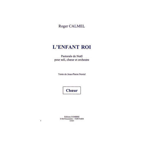 Calmel - L'enfant Roi - Choeur D'enfants et Récitant