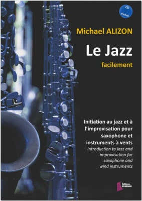 ALIZON MICHAEL - LE JAZZ FACILEMENT - SAXOPHONE