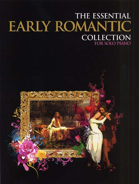 THE ESSENTIAL EARLY ROMANTIC COLLECTION - PIANO SOLO
