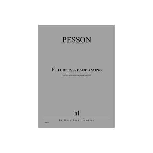 Pesson - Future Is A Faded Song - Piano et Grand Orchestre