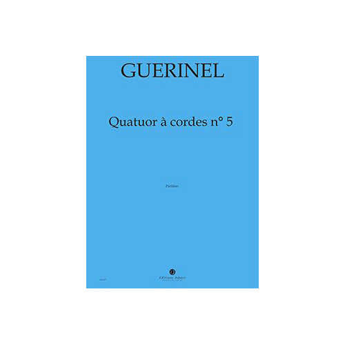 Guerinel - Quatuor À Cordes N.5 Po - Quatuor À Cordes