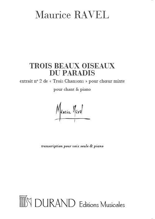 RAVEL M. - TROIS BEAUX OISEAUX DU PARADIS - CHANT ET PIANO