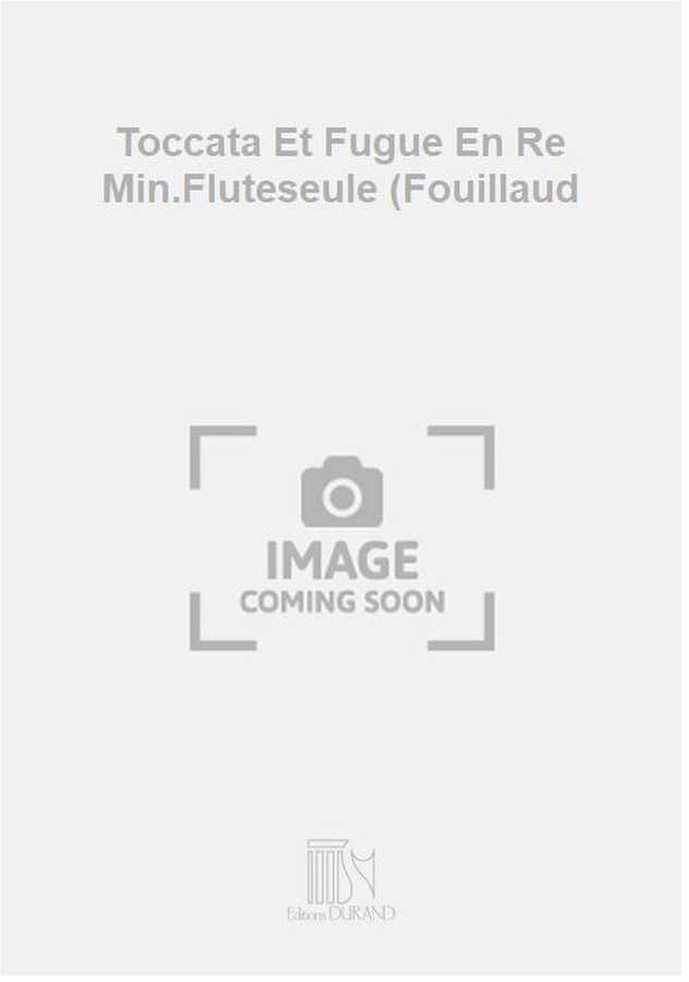 Toccata Et Fugue En Re Min.Fluteseule (Fouillaud