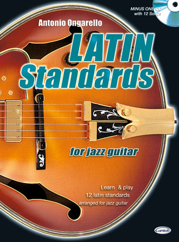 ONGARELLO ANTONIO - LATIN STANDARD JAZZ GUITAR + CD - GUITARE