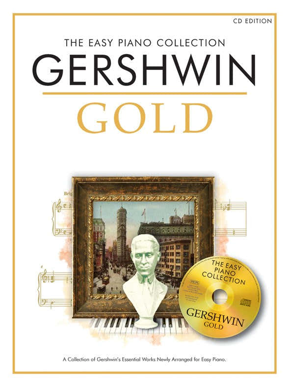 GEORGE GERSHWIN - THE EASY PIANO COLLECTION - GEORGE GERSHWIN GOLD - PIANO SOLO