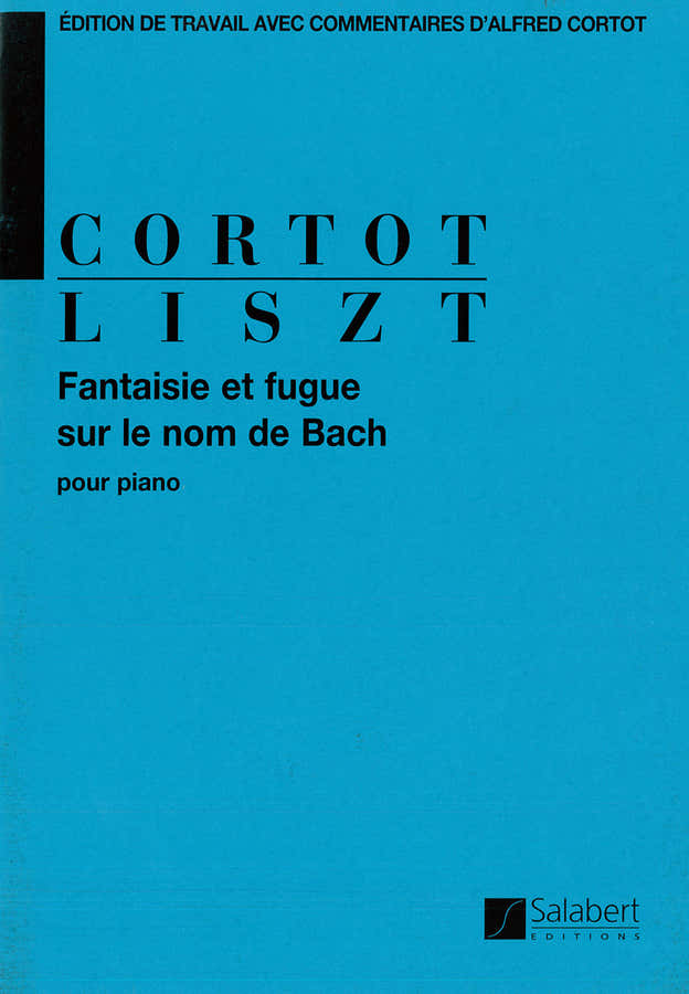 LISZT F. - FANTAISIE ET FUGUE SUR LE NOM DE BACH - PIANO
