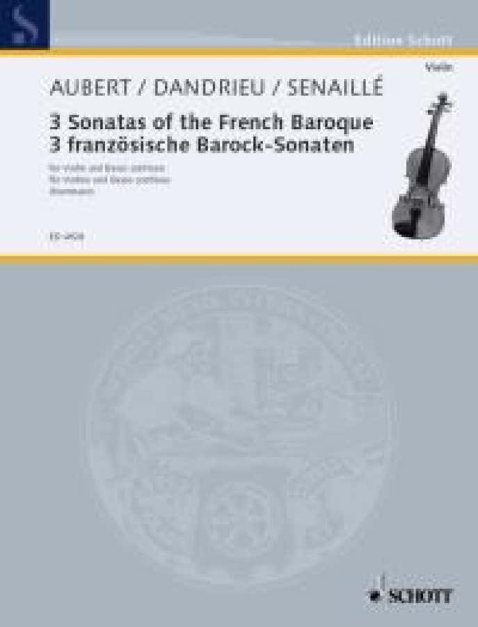 Aubert / Dandrieu / Senaille - 3 Sonatas Of The French Baroque - Violon & Piano