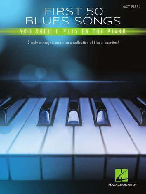 First 50 Blues Songs You Should Play On The Piano - Piano Facile