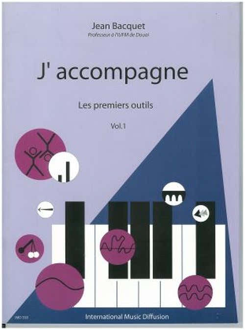 Bacquet - J'accompagne Vol.1 (les Premiers Outils) - Piano